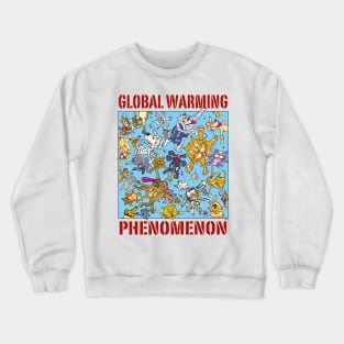 Global warming phenomenon Crewneck Sweatshirt